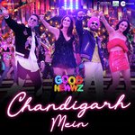 Chandigarh Mein - Good Newwz Mp3 Song